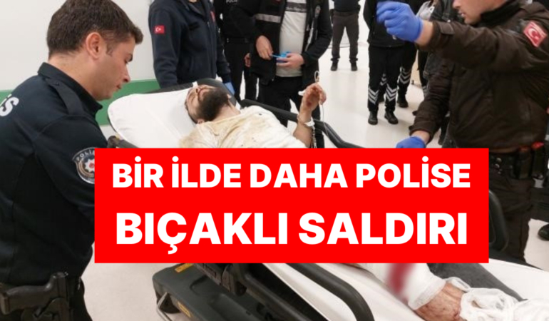 İstanbul’dan Sonra Bir İlde Daha Polise Saldırı: Polis Amirini Bıçakladı, Bacağından Vuruldu