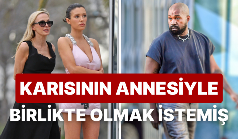Kanye West’e Açılan Cinsel İstismar Davasında Bomba İddia: Bianca Censori’nin Annesiyle Birlikte Olmak İstemiş