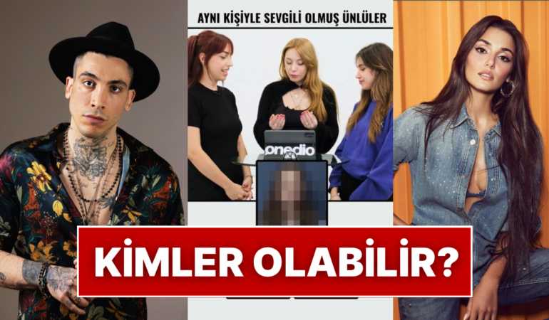 Onedio Ekibi Aynı Kişiyle Sevgili Olmuş Ünlüleri Tahmin Etmeye Çalıştı