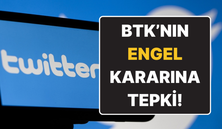 Twitter, BTK’nın Erişim Engeli Kararına Tepki Gösterdi: “Hukuka Aykırı Bir Karar”