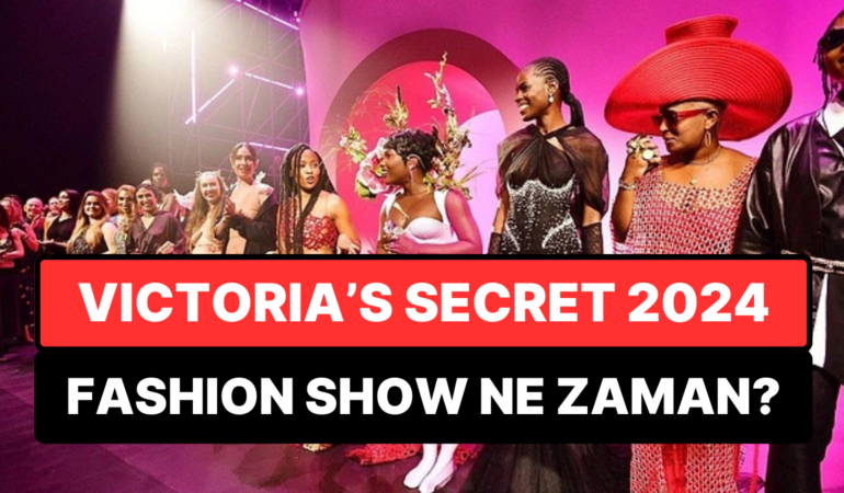 Victoria’s Secret Fashion Show 2024 Ne Zaman, Nerede Yayınlanacak, Podyumda Kimler Yürüyecek?