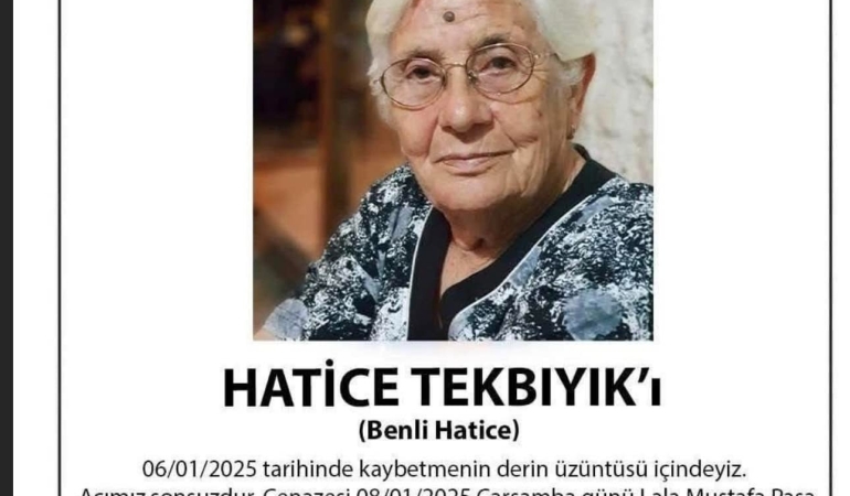 Hatice Tekbıyık Hayatını kaybetti.