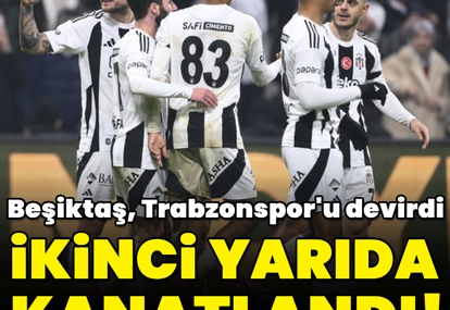 BEŞİKTAŞ, TRABZONSPOR’U İKİ GOLLE GEÇTİ
