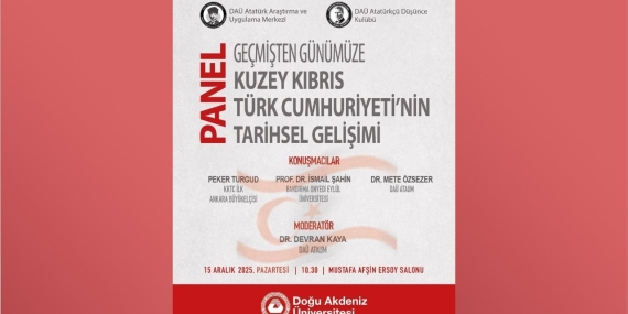 DAÜ’de “Geçmişten Günümüze Kuzey Kıbrıs Türk Cumhuriyeti’nin Tarihsel Gelişimi” paneli yapılıyor