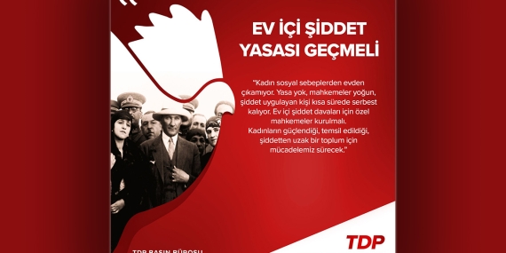 TDP: EV İÇİ ŞİDDET YASASI DERHAL GEÇMELİ; KADIN HAKLARI MÜCADELESİ TAMAMLANMADI