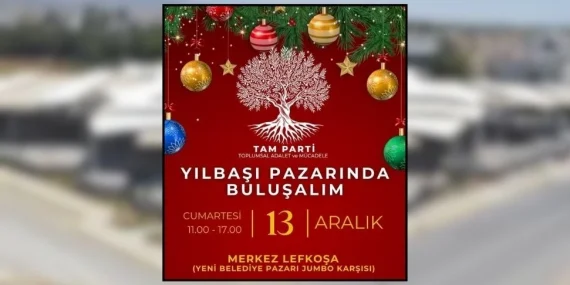 TAM PARTİ’DEN MERKEZ LEFKOŞA’DA YILBAŞI PAZARI: GELİRLER İHTİYAÇ SAHİBİ ÖĞRENCİLERE BAĞIŞLANACAK