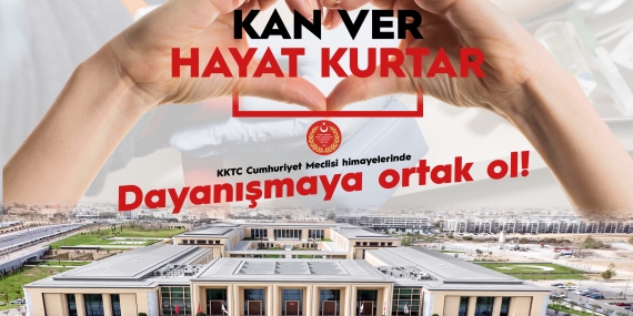 CUMHURİYET MECLİSİ’NDE KAN VER “DAYANIŞMAYA ORTAK OL” ETKİNLİĞİ