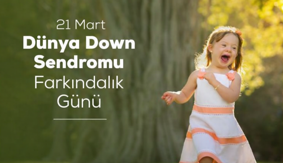 21 MART DÜNYA DOWN SENDROMU GÜNÜ…