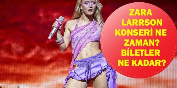 Zara Larsson Konseri Ne Zaman, Nerede? Konser Bilet Fiyatları Ne Kadar?