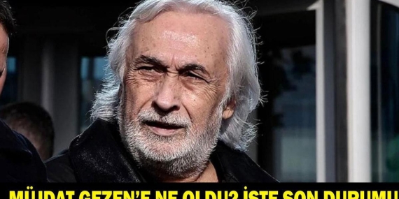 MÜJDAT GEZEN’E NE OLDU? Müjdat Gezen Kaç Yaşında, Nereli, Sağlık Durumu Nasıl? Gırgıriye Müzikali’nde Rahatsızlandı!