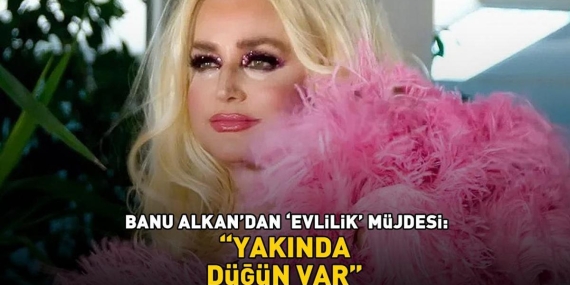 Yeşilçam’ın Afrodit’i Banu Alkan’dan ‘evlilik’ müjdesi: Yakında düğün var