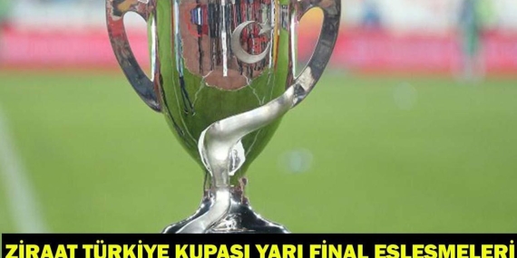 Türkiye Kupası yarı final maçları ne zaman, hangi tarihlerde?