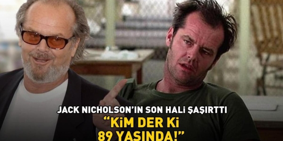 Cinnet’in yıldızı Jack Nicholson’ın son hali şaşırttı: ‘Kim der ki 89 yaşında!’