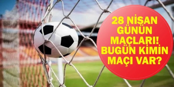 Bugün Kimin Maçı Var? Şampiyonlar Ligi Maçları Saat Kaçta, Hangi Kanalda? 28 Nisan Günün Maçları…