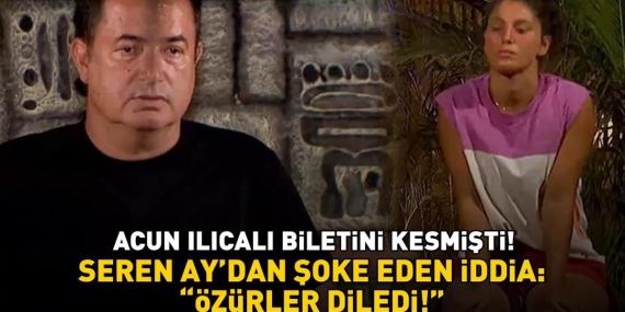Acun Ilıcalı biletini kesmişti! Survivor’dan diskalifiye olan Seren Ay Çetin’den bomba iddia: ‘Özürler diledi’