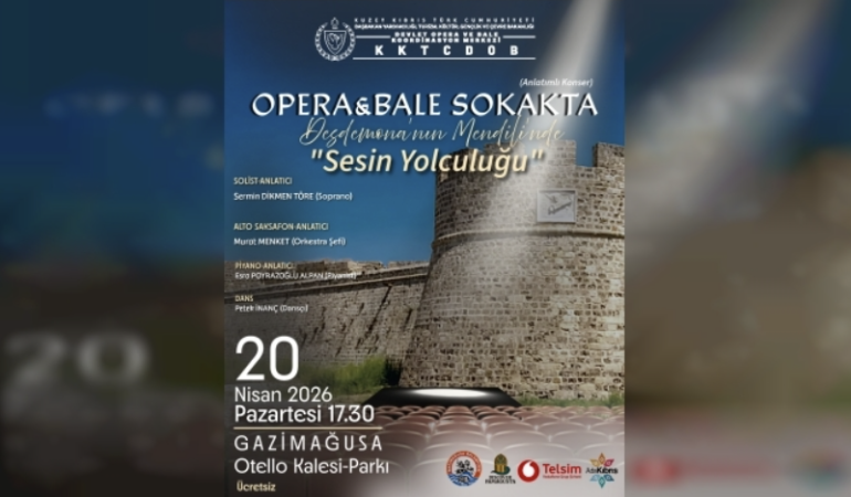 “OPERA VE BALE SOKAKTA – SESİN YOLCULUĞU” ETKİNLİĞİ GAZİMAĞUSA’DA DÜZENLENİYOR
