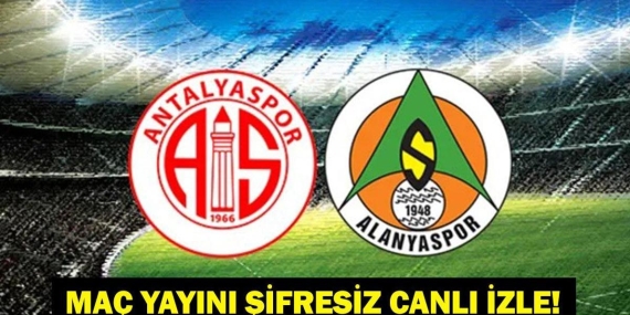 Süper Lig 32. Hafta Antalyaspor Alanyaspor Maçı Saat Kaçta, Hangi Kanalda?