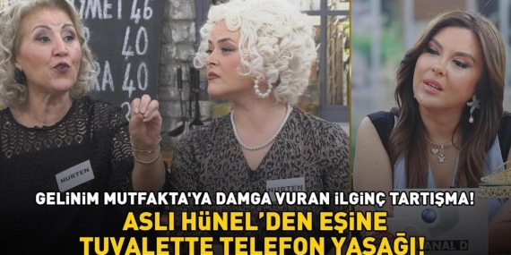 GELİNİM MUTFAKTA’YA DAMGA VURAN İLGİNÇ TARTIŞMA! ASLI HÜNELDEN EŞİNE TUVALETTE TELEFON YASAĞI!