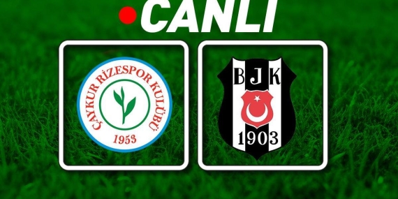 Çaykur Rizespor – Beşiktaş Maçı Bein Sports 1 Canlı İzle | Kartal, sezonu kapatıyor