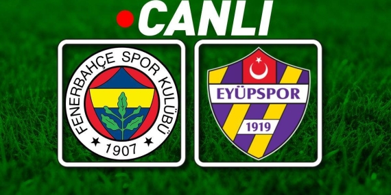 Fenerbahçe, Eyüpspor'u ağırlıyor! Muhtemel 11'ler…