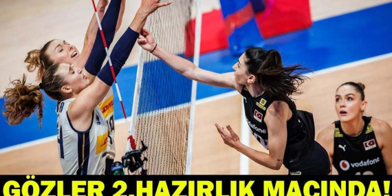İtalya -Türkiye Voleybol Maçı Ne Zaman, Saat Kaçta, Hangi Kanalda? Filenin Sultanları 2.Hazırlık Maçına Çıkıyor!