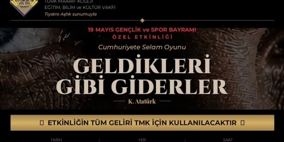 “Geldikleri Gibi Giderler” TMK için sahnelenecek