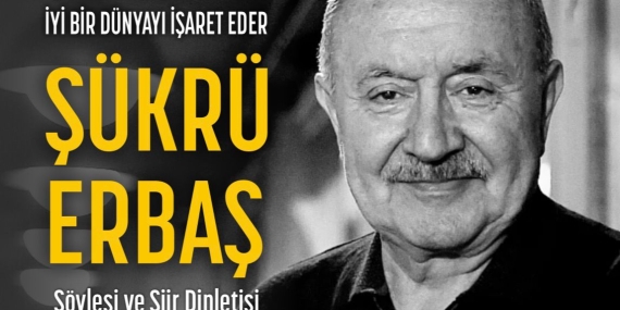Şair Şükrü Erbaş, AKÜN’de edebiyatseverlerle buluşacak