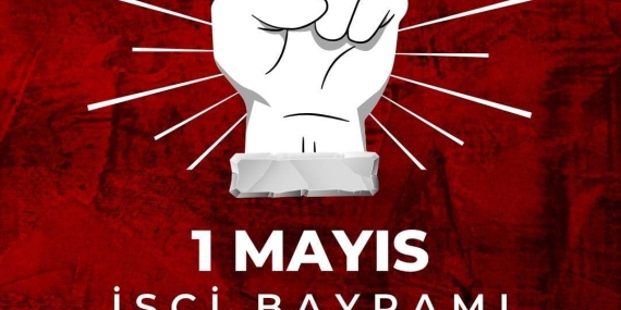Üredi: “1 Mayıs Birlik, Mücadele ve Dayanışma Günü kutlu olsun”