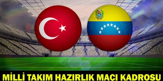 Venezuela-Türkiye hazırlık maçı ne zaman, saat kaçta? Venezuela-Türkiye hazırlık maçı hangi kanalda? İlk 11imiz!