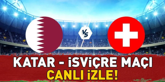 KATAR – İSVİÇRE MAÇI CANLI İZLE TRT 1 ŞİFRESİZ | 2026 FIFA Dünya Kupası Katar