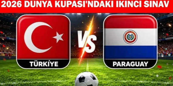 PARAGUAY MAÇI MAÇI NE ZAMAN, SAAT KAÇTA, HANGİ KANALDA? A Milli Takım, 2026 Dünya Kupası’ndaki İkinci Sınavına Çıkıyor!