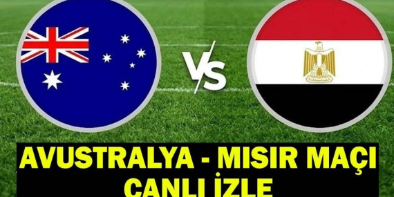 AVUSTRALYA – MISIR DÜNYA KUPASI MAÇI CANLI İZLE: Avustralya