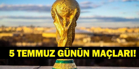 Bugün Kimlerin Maçlar Var? Bugünkü Dünya Kupası Maçları Neler? İşte 5 Temmuz Günün Maçları ve Dünya Kupası Son 16 Maç Takvimi…