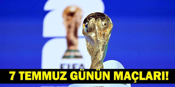 Bugün Kimlerin Maçlar Var? Bugünkü Dünya Kupası Maçları Neler? İşte 7 Temmuz Günün Maçları ve Dünya Kupası Son 16 Maç Takvimi…