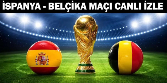 İSPANYA – BELÇİKA MAÇI TRT1 CANLI İZLE | İspanya – Belçika Maçı Saat Kaçta? İspanya – Belçika Kadrosu