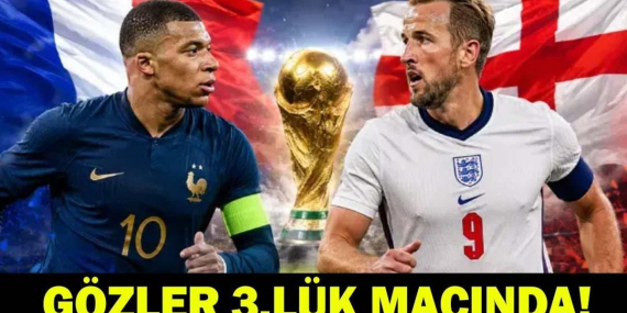 İNGİLTERE MAÇI NE ZAMAN, SAAT KAÇTA? 2026 Dünya Kupası 3.lük Maçı Hangi Kanalda? Final Maçı Öncesinde Kritik Mücadele!