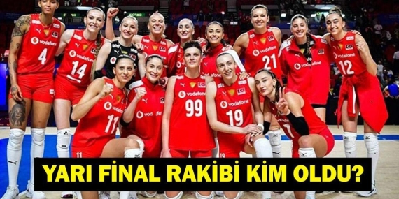 FİLENİN SULTANLARI YARI FİNAL MAÇI NE ZAMAN, SAAT KAÇTA, HANGİ KANALDA? VNL Yarı Finalde Türkiye’nin Rakibi Kim Oldu?