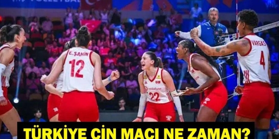 TÜRKİYE ÇİN VOLEYBOL MAÇI NE ZAMAN? Filenin Sultanları 2026 VNL yarı final maçı ne zaman, saat kaçta?