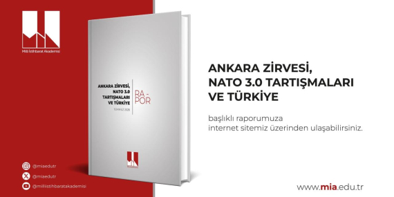 MİA, “Ankara Zirvesi, NATO 3.0 Tartışmaları ve Türkiye” raporunu yayımladı