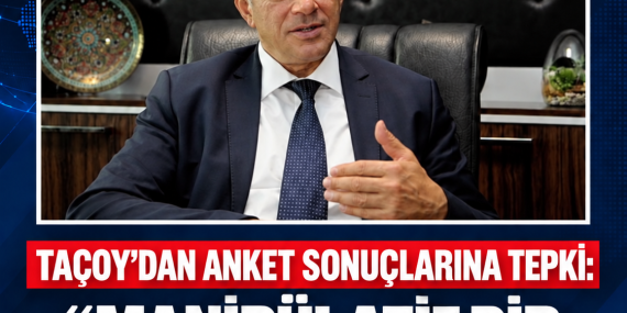 TAÇOY’DAN ANKET SONUÇLARINA TEPKİ: “MANİPÜLATİF BİR YAPININ ESERİ”