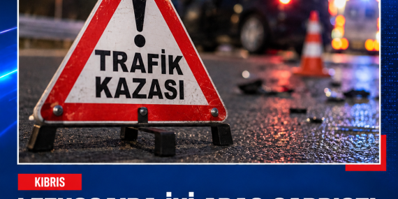LEFKOŞA’DA İKİ ARAÇ ÇARPIŞTI: 21 YAŞINDAKİ SÜRÜCÜ YARALANDI