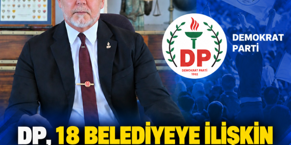 DP, 18 BELEDİYEYE İLİŞKİN SEÇİM KARARLARINI BELİRLEDİ