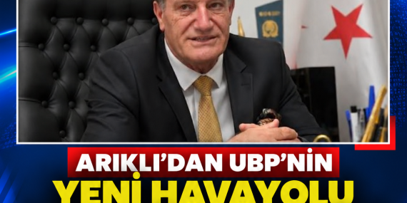ARIKLI’DAN UBP’NİN YENİ HAVAYOLU PROJESİNE ELEŞTİRİ
