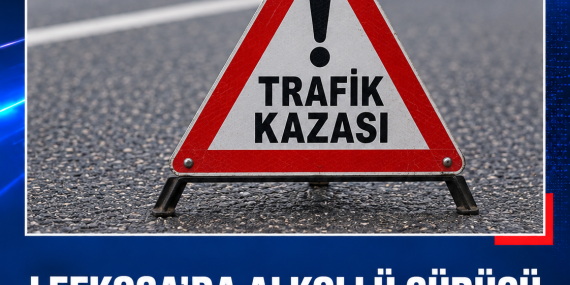 LEFKOŞA’DA ALKOLLÜ SÜRÜCÜ KAZAYA NEDEN OLDU: 1 TUTUKLU