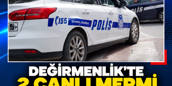 DEĞİRMENLİK’TE 2 CANLI MERMİ ELE GEÇİRİLDİ: 1 KİŞİ TUTUKLANDI