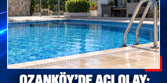 OZANKÖY’DE 4 YAŞINDAKİ ÇOCUK HAVUZA DÜŞEREK HAYATINI KAYBETTİ