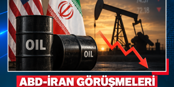 ABD-İRAN GÖRÜŞMELERİ VE ARZ ARTIŞI PETROL FİYATLARINI AŞAĞI ÇEKTİ