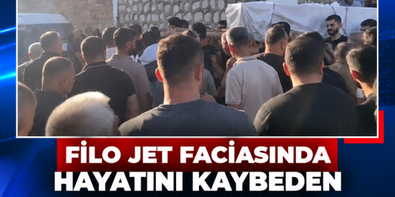 FİLO JET FACİASINDA HAYATINI KAYBEDEN MEHMET BAYHAN SON YOLCULUĞUNA UĞURLANDI