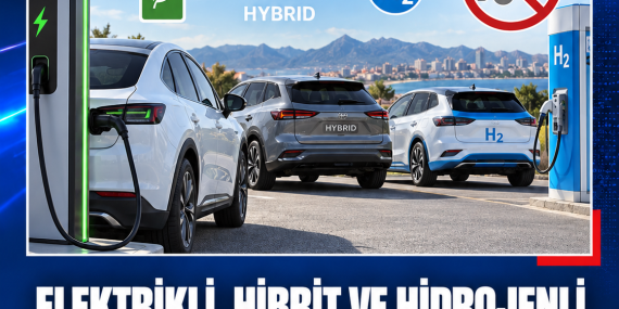 ELEKTRİKLİ, HİBRİT VE HİDROJENLİ ARAÇLARA EGZOZ EMİSYON MUAFİYETİ