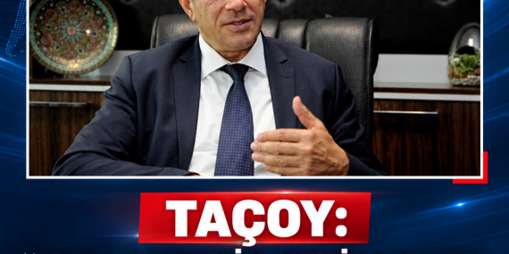 TAÇOY: “YASALARI HİÇ ÇEKİNMEDEN UYGULAMAKTA KARARLIYIZ”